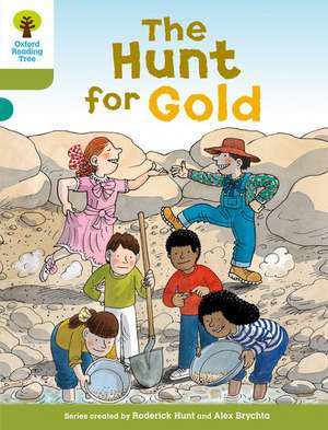 Oxford Reading Tree: Level 7: More Stories A: The Hunt for Gold de Roderick Hunt