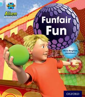 Project X: Alien Adventures: Blue: Funfair Fun de Mara Bergman