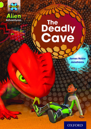 Project X: Alien Adventures: Lime: The Deadly Cave de James Noble