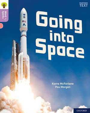 Oxford Reading Tree Word Sparks: Level 1+: Going into Space de Karra McFarlane