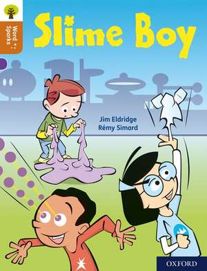 Oxford Reading Tree Word Sparks: Level 8: Slime Boy de James Clements