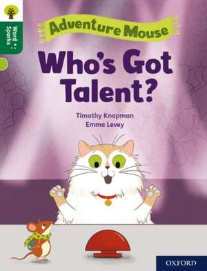 Oxford Reading Tree Word Sparks: Level 12: Who's Got Talent? de Timothy Knapman