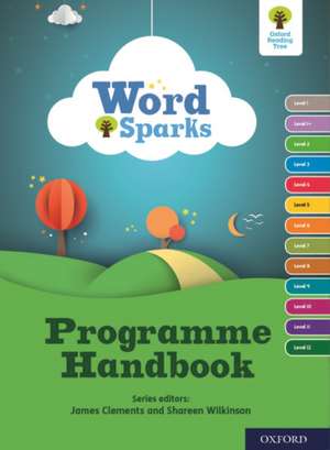 Oxford Reading Tree Word Sparks: Programme Handbook de James Clements