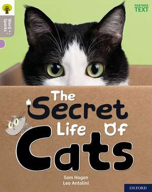 Oxford Reading Tree Word Sparks: Level 1: The Secret Life of Cats de Leo Antolini