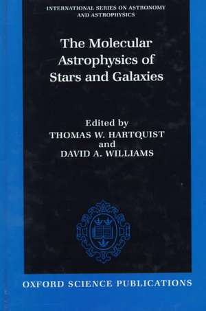 The Molecular Astrophysics of Stars and Galaxies de Thomas W. Hartquist