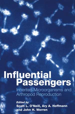 Influential Passengers: Inherited Microorganisms and Arthropod Reproduction de Scott L. O'Neill