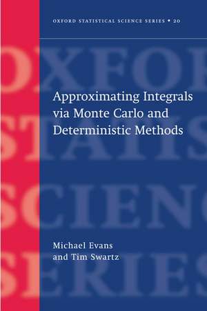 Approximating Integrals via Monte Carlo and Deterministic Methods de Michael Evans