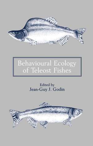 Behavioural Ecology of Teleost Fishes de Jean-Guy J. Godin