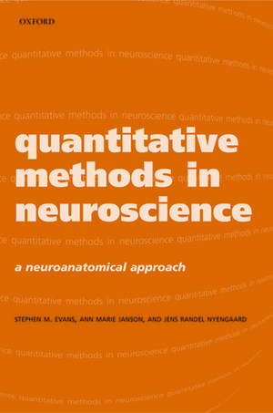 Quantitative Methods in Neuroscience: A Neuroanatomical Approach de Stephen M Evans