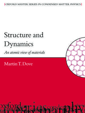 Structure and Dynamics: An Atomic View of Materials de Martin T. Dove