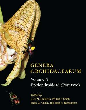 Genera Orchidacearum Volume 5: Epidendroideae (Part II) de Alec M. Pridgeon