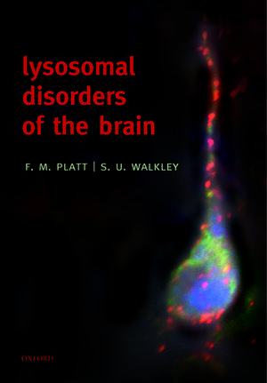 Lysosomal Disorders of the Brain: Recent Advances in Molecular and Cellular Pathogenesis and Treatment de Frances Platt