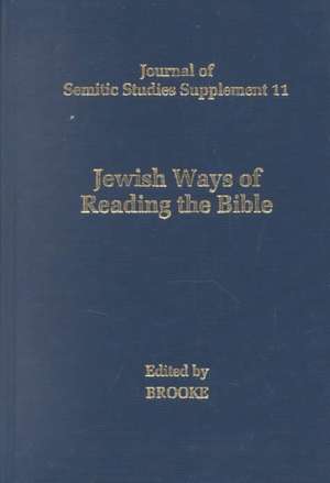 Jewish Ways of Reading the Bible de George John Brooke