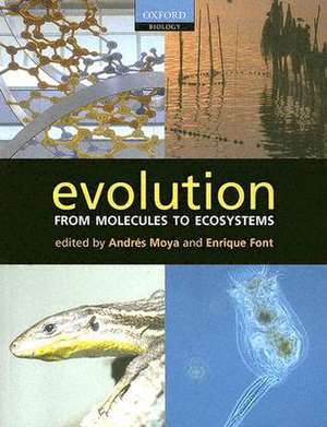 Evolution: From Molecules to Ecosystems de Andres Moya