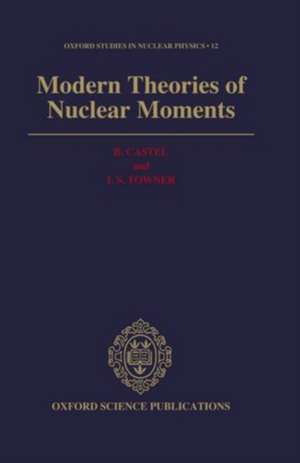 Modern Theories of Nuclear Moments de B. Castel