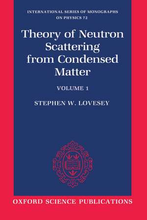 Theory of Neutron Scattering from Condensed Matter: Volume I: Nuclear Scattering de Stephen W. Lovesey