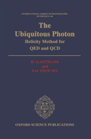 The Ubiquitous Photon: Helicity Method for QED and QCD de R. Gastmans