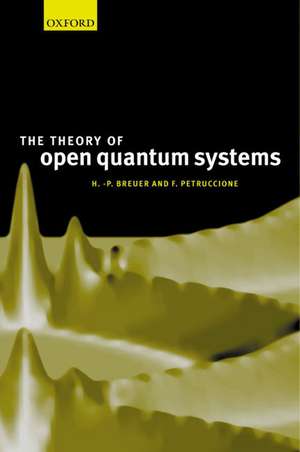 The Theory of Open Quantum Systems de Heinz-Peter Breuer