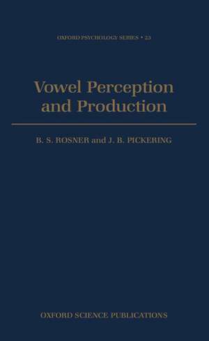 Vowel Perception and Production de B. S. Rosner