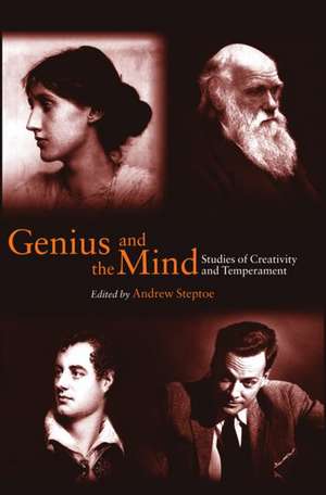 Genius and the Mind: Studies of Creativity and Temperament de Andrew Steptoe