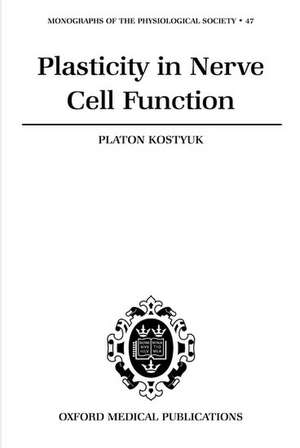 Plasticity in Nerve Cell Function de Platon Kostyuk