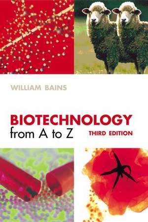 Biotechnology from A to Z de William Bains