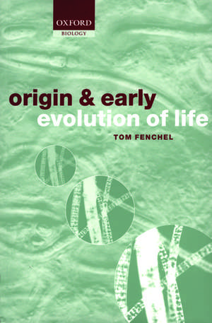 The Origin and Early Evolution of Life de Tom Fenchel