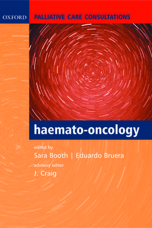 Palliative Care Consultations in Haemato-oncology de Sara Booth