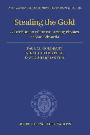 Stealing the Gold: A celebration of the pioneering physics of Sam Edwards de Paul Goldbart