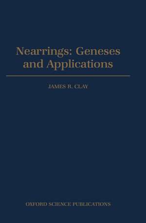 Nearrings: Geneses and Applications de James R. Clay