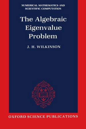 The Algebraic Eigenvalue Problem de J. H. Wilkinson