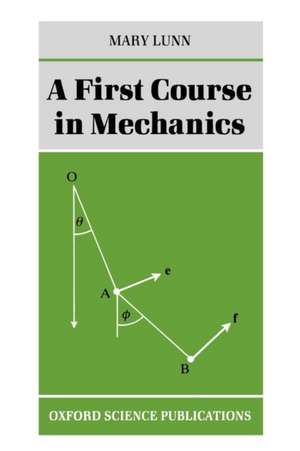 A First Course in Mechanics de Mary Lunn