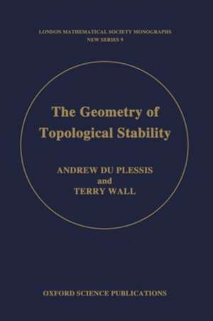 The Geometry of Topological Stability de Andrew A. du Plessis