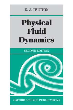 Physical Fluid Dynamics de D. J. Tritton