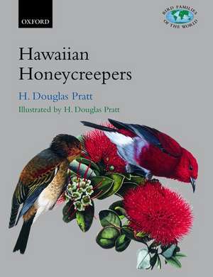 The Hawaiian Honeycreepers: Drepanidinae de H. Douglas Pratt