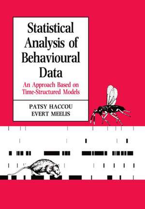 Statistical Analysis of Behavioural Data: An Approach Based on Time-Structured Models de Patsy Haccou