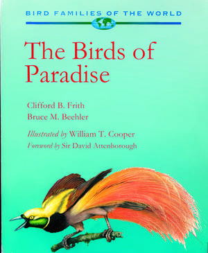 Birds of Paradise: Paradisaeidae de Clifford B. Frith