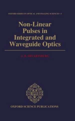 Non-Linear Pulses in Integrated and Waveguide Optics de A. B. Shvartsburg