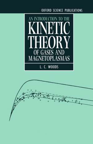 An Introduction to the Kinetic Theory of Gases and Magnetoplasmas de L. C. Woods