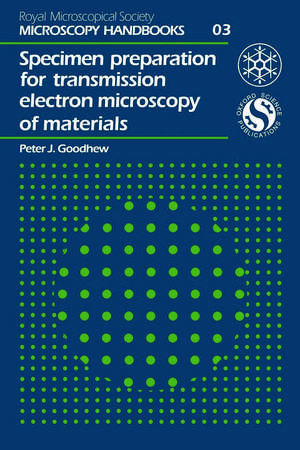 Specimen Preparation for Transmission Electron Microscopy of Materials de PJ Goodhew