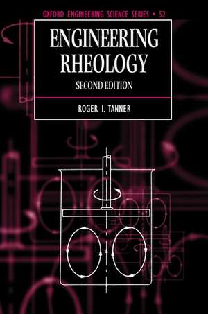 Engineering Rheology de Roger I. Tanner