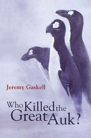 Who Killed the Great Auk? de Jeremy Gaskell