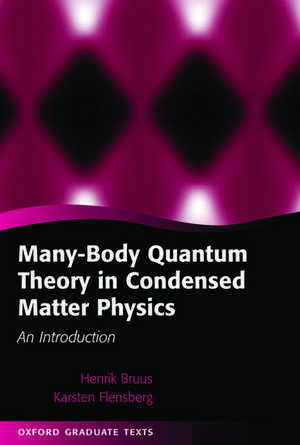 Many-Body Quantum Theory in Condensed Matter Physics: An Introduction de Henrik Bruus