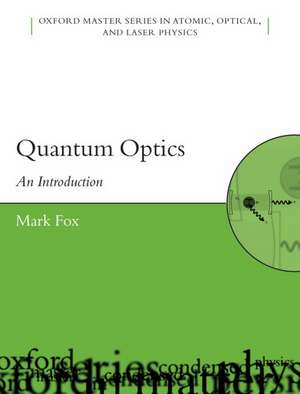 Quantum Optics: An Introduction de Mark Fox