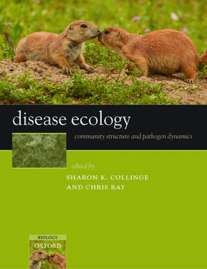 Disease Ecology: Community structure and pathogen dynamics de Sharon K. Collinge