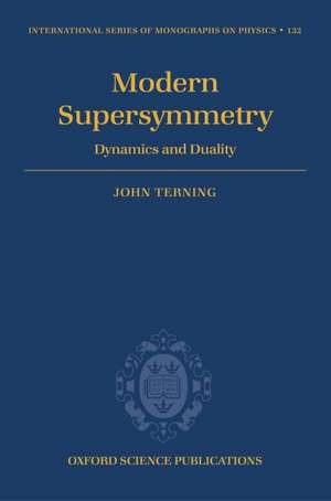 Modern Supersymmetry: Dynamics and Duality de John Terning