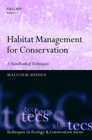 Habitat Management for Conservation: A Handbook of Techniques de Malcolm Ausden