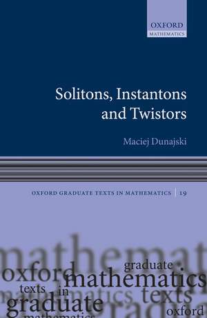 Solitons, Instantons, and Twistors de Maciej Dunajski