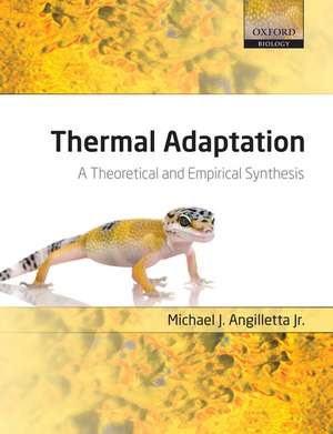 Thermal Adaptation: A Theoretical and Empirical Synthesis de Michael J. Angilletta Jr.