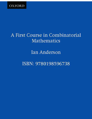 A First Course in Combinatorial Mathematics de Ian Anderson